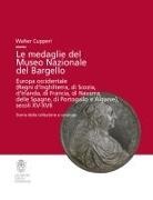 Walter Cupperi - Le medaglie del Museo Nazionale del Bargello. Europa occidentale (Regni di Inghilterra, Scozia, Irlanda...)
