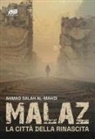Ahmad Salah Al-Mahdi - Malaz. La città della rinascita