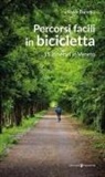 Fabio Donetto - Percorsi facili in bicicletta. 15 itinerari in Veneto