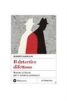 Roberto Barbolini - Il detective difettoso. Ritorno al futuro per il romanzo poliziesco