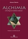 Johannes Fabricius - L' alchimia. L'arte regia nel simbolismo medievale