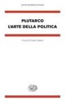 Plutarco - L' arte della politica