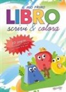 Libritalia - Il mio primo libro. Scrivi e colora. Allena la mente del tuo bambino con tecniche che aiutano lo sviluppo delle attività cruciali per il passaggio alla scuola elementare!