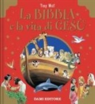 Anna Casalis, Tony Wolf - La Bibbia e la vita di Gesù