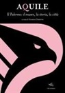 Cut, Giovanni Tarantino - Aquile. Il Palermo, il museo, la storia, la città