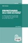 Vito Ferrara - Prontuario per il primo intervento delle Forze dell'ordine. Le procedure da seguire e le norme da applicare in oltre 400 voci