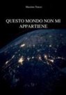 Massimo Trucco - Questo mondo non mi appartiene