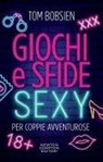 Tom Bobsien - Giochi e sfide sexy per coppie avventurose