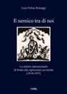 Luca Polese Remaggi - Il nemico tra di noi. La sinistra internazionale di fronte alle repressioni sovietiche (1918-1957)