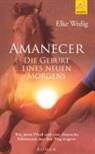 Elke Wedig - Amanecer · Die Geburt eines neuen Morgens