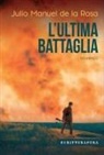 Julio Manuel de la Rosa, Alessandro Gianetti - L' ultima battaglia