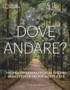 Andrew Nelson - Dove andare? 100 destinazioni inusuali fuori degli itinerari più affollati