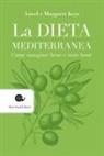 Ancel Keys, Margaret Keys - La dieta mediterranea. Come mangiare bene e stare bene