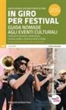 Giulia Alonzo, Oliviero Ponte Di Pino - In giro per festival. Guida nomade agli eventi culturali. Festival di pensiero, letteratura, musica, teatro, cinema e arte in Italia 2024-2025