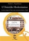 Dadà C. Napolitano - L' omicidio modernissimo. La prima indagine di Gioia: aiuto commissario abusivo a Napoli