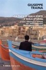 Giuseppe Traina - «Da paesi di mala sorte e mala storia». Esilio, erranza e potere nel Mediterraneo di Vincenzo Consolo (e di Sciascia)