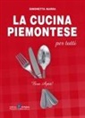 Simonetta Marra - La cucina piemontese per tutti