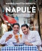 Mattia Improta, Mauro Improta - Napul'è. I classici della cucina partenopea tra tradizione e innovazione