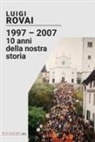 Luigi Rovai - 1997-2007. 10 anni della nostra storia