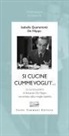 Isabella Quarantotti De Filippo, R. Gaetani - Si cucine cumme vogli'i'... La cucina povera di Eduardo De Filippo raccontata dalla moglie Isabella