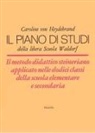 Caroline Von Heydebrand, Maria Pericoli - Il piano di studi della libera Scuola Waldorf. Il metodo didattico steineriano applicato nelle dodici classi della scuola elementare e secondaria