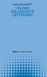 Paolo Giovannetti - I silenzi dell'ascolto letterario