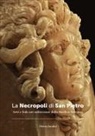 Pietro Zander - La necropoli di San Pietro. Arte e fede nei sotterranei della Basilica vaticana
