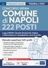 Edises edizioni srl - Concorso RIPAM Comune di Napoli 222 posti. Logica RIPAM, situazionali, inglese e informatica per la preselezione e prova scritta. Manuale e quesiti per tutti i profili. Teoria e test