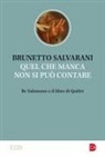 Brunetto Salvarani - Quel che manca non si può contare. Re Salomone e il libro di Qoèlet