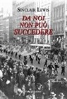 Sinclair Lewis - Da noi non può succedere