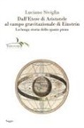 Luciano Siviglia - Dall'etere di Aristotele al campo gravitazionale di Einstein. La lunga storia dello spazio pieno