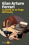 Gian Arturo Ferrari - La storia se ne frega dell'onore
