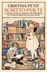 Cristina Petit - Scritto per te. La grande storia dei bambini che ispirarono i più famosi personaggi di ogni tempo