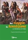 Azione Cattolica Ambrosiana - Nel viaggio, la benedizione. La parabola di Tobia. Proposta di Lectio divina per gli adulti