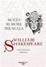 William Shakespeare - Molto rumore per nulla. Testo inglese a fronte