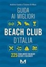 Tiziana Di Masi, Andrea Guolo - Guida ai migliori beach club d'Italia