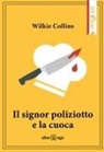 Wilkie Collins - Il signor poliziotto e la cuoca
