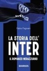 Fabio Fagnani - La storia dell'Inter. Il racconto neroazzurro