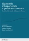 Flavio Delbono, Giulio Ecchia, Luca Lambertini - Economia internazionale e politica economica. Contributi in ricordo di Gianpaolo Rossini