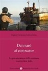 Eugenio Cusumano, Stefano Ruzza - Dai marò ai contractor. La privatizzazione della sicurezza marittima in Italia