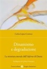 Carlos López Cortezo - Dinamismo e degradazione. La struttura morale dell'Inferno di Dante