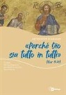 Arcidiocesi Di Milano - 'Perché Dio sia tutto in tutti'. Guida per gli animatori dei gruppi di ascolto della Parola
