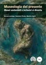 Michele Lanzinger, Domenico Piraina, Maurizio Vanni - Museologia del presente. Musei sostenibili e inclusivi si diventa