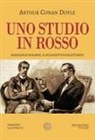 Arthur Conan Doyle - Uno studio in rosso. Sherlock Holmes, il poliziotto dilettante