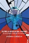 Katerina Gordeeva - Oltre la soglia del dolore. 24 voci ucraine e russe, per chi sa ascoltare