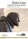 Egidio Bandini, Lorenzo Sartorio, Gabriele Balestrazzi - Padre Lino. La più bella storia parmigiana