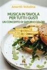 Amarilli Voltolina - Musica in tavola per tutti i gusti. Un concerto di sapori e colori