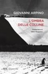 Giovanni Arpino - L' ombra delle colline