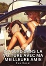 Eva Rossi - Du sexe dans la voiture avec ma meilleure amie