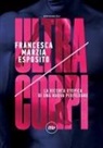 Francesca Marzia Esposito - Ultracorpi. La ricerca utopica di una nuova perfezione